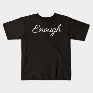 Enough Kids T-Shirt